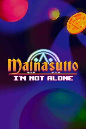 Mainasutto: I'm Not Alone