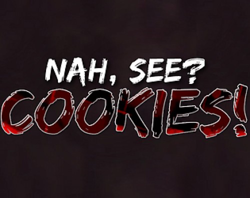 Nah, see? Cookies!