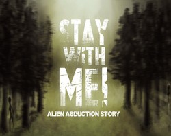 Stay with Me!  Alien Abduction Story