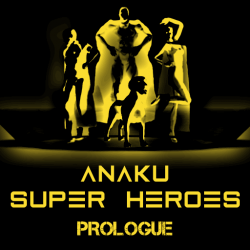 Anaku Superheroes Prologue