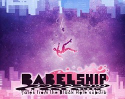 Babelship: Tales from the Black Hole suburb
