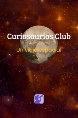 Curiosaurios Club. Un viaje espacial