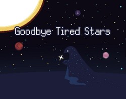 Goodbye Tired Stars