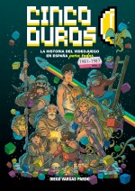Cinco Duros: La historia del videojuego en España para todos Vol. 1