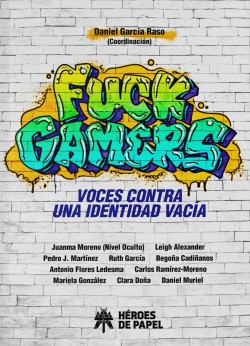 fuck-gamers-voces-contra-una-identidad-vacia