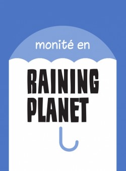 Monité en Raining Planet