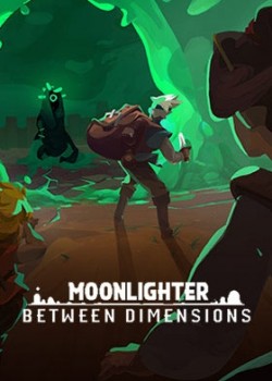Moonlighter<br />Moonlighter: Between Dimensions