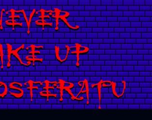 Never Wake Up a Nosferatu