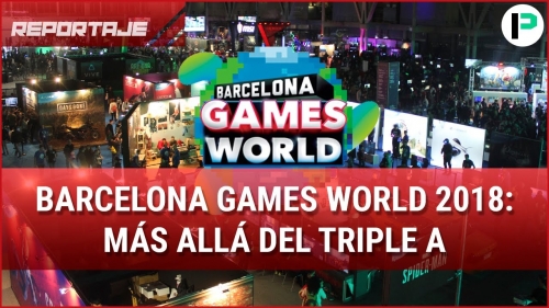 Barcelona Games World 2018: Más allá del Triple A