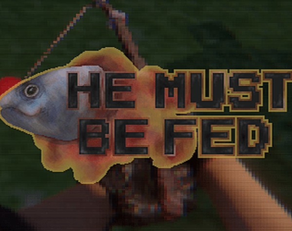 He Must Be Fed