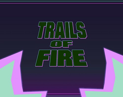 Trails of Fire