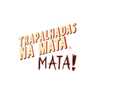 Trapalhadas na mata, mata!